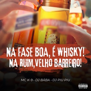 Na Fase Boa, é Whisky! Na Ruim, Velho Barreiro!