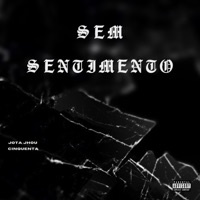 Sem Sentimento (feat. Martinnz) - Single - Jota Jhou & Cinquenta