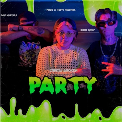 Party (feat. SÓLO GUEVARA & ZiroGrey) - Single