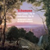 Schumann: Kerner Lieder, Op. 35 & Liederkreis, Op. 39