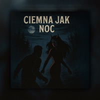 Ciemna, jak noc (feat. Natasha & Piko) - Single - Bobson E.Z.P