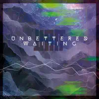 Unbettered Waiting