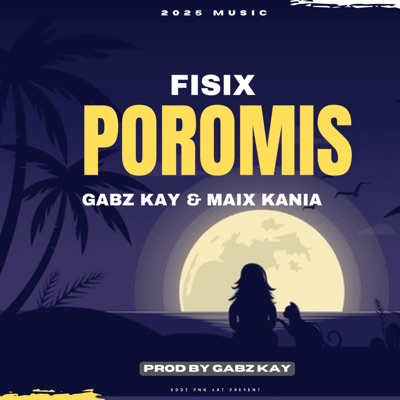 Poromis (feat. Gabz Kay & Maix Kania) - Single