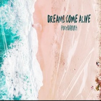 Dreams Come Alive (feat. Lil Dunes) - Single - PoorDanny