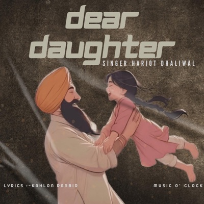 Dear Daughter Harjot Dhaliwal Ranbir kahlon - Single