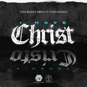 Tengo a Cristo (feat. Steven Malcolm, Grupo Holocausto & Inmortal TYL)