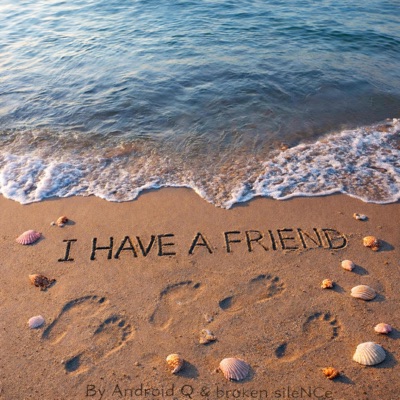 I Have A Friend - Single