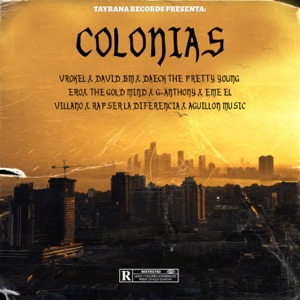 Colonias (feat. Rapser La Diferencia, Aguillon Music, Eme el Villano, G-Anthony & Erox the Gold Mind)