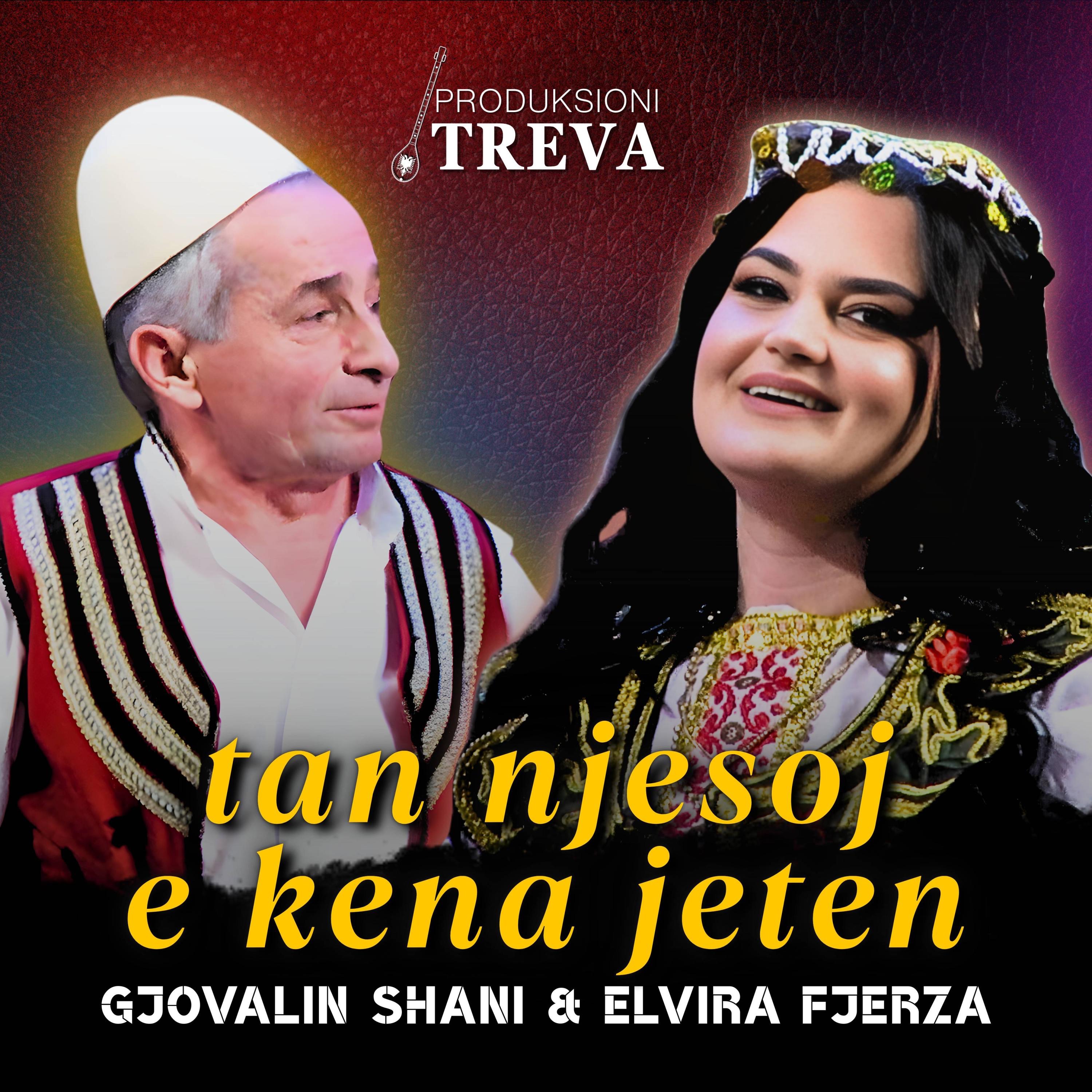 Gjovalin Shani & Elvira Fjerza - Tan njesoj e kena Jeten 2026