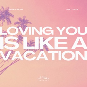 Loving You Is Like A Vacation - Single