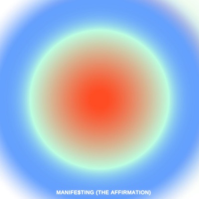 Manife$ting (The Affirmation) [Radio Edit] - Single