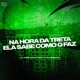 Na Hora da Treta Ela Sabe Como Q Faz Single