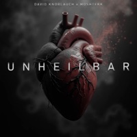 UNHEILBAR (feat. MoshTekk) - Single - David Knoblauch