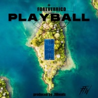Play ball (feat. Filbeatz) - Single - ForeverRico
