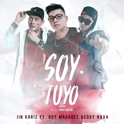 Soy Tuyo (feat. Roy Marquez & Eddy Nava) - Single