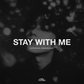 Stay With Me CUTEVISION & dreamyheart