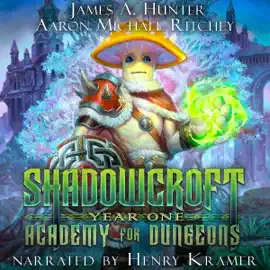 Shadowcroft Academy for Dungeons: Year One (Unabridged)