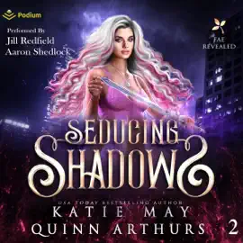 Seducing Shadows: Fae Revealed, Book 2 (Unabridged)