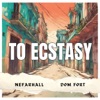 To Ecstasy (feat. Dom Fort) - Single