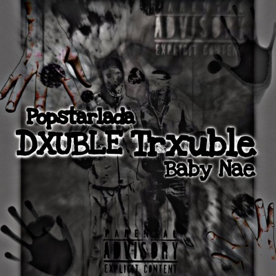 DXUBLE TRXUBLE (feat. Baby Nae) - Single