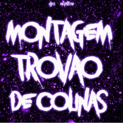MONTAGEM TROVAO DE COLINAS (feat. DJ RZ) - Single