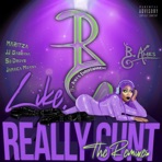 Like, Really C**t (The Remixes) - EP