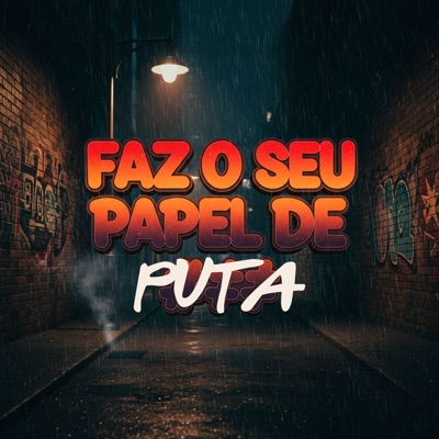 FAZ O SEU PAPEL DE PUTA - Single