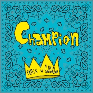 CHAMPION (Remix w SoufSideZae)