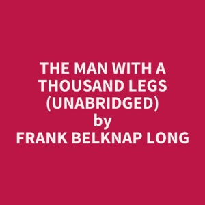The Man with a Thousand Legs (Unabridged)