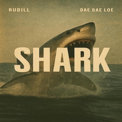 SHARK (feat. DaeDae Loe) - Single