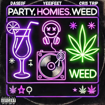 PartysHomiesWeed (feat. Cris Trip & Daseof) - Single