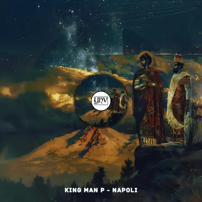 Listen to Napoli - Single by King Man P
