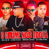 O Crime nos Adota (feat. Bruninho Astucia & Mael da CN) - Single - Lekinho no Beat, Cleitinho Detona & AT Music