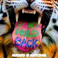 Don't Hold Back - Single - Mashd N Kutcher