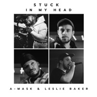 Stuck in My Head - Leslie Baker & A-MASK