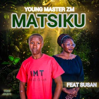 Matsiku (feat. Susan) - Single - Young Master Zm