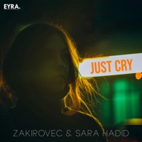 Just Cry - Single - Zakirovec & Sara Hadid