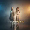 Entre Ruido y FE