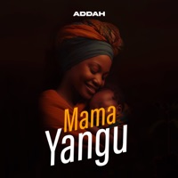 Mama Yangu - Single - ADDAH