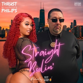 Straight Boolin' Thrust M. Philips