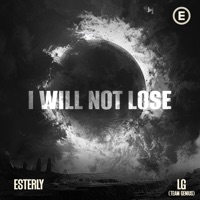I Will Not Lose (feat. LG (TEAM GENIUS)) - Single - Esterly
