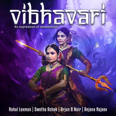 Vibhavari - An Expression of Womanhood (feat. Anantharaman Anil & Crispin Netto) [with Anjana Rajeev] - Single