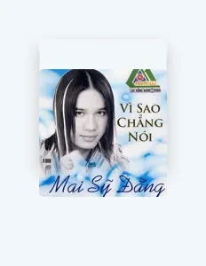 Mai Sỹ Đằng: песни, клипы, биография, даты выступлений и многое другое.