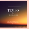 Tempo Ta Passando (feat. Yago Gomes & Jhonatta DJ) - Single