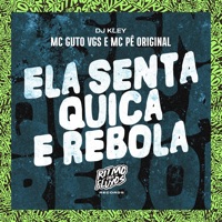 Ela Senta, Quica e Rebola - Single - MC Guto VGS, MC Pê Original & DJ Kley