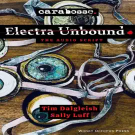 Electra Unbound: The Audio Script (Unabridged)