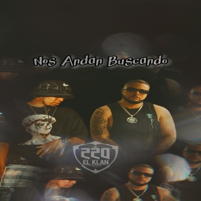Nos Andan Buscando (feat. Joe El Mas Loco) - Single