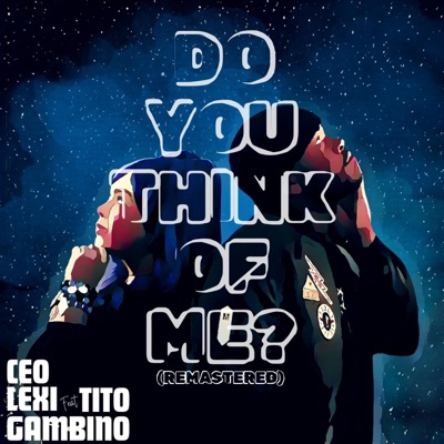 Do You Think Of Me (feat. Tito Gambino) [Remastered] - Single
