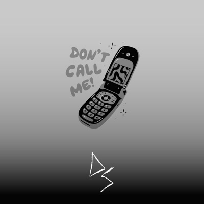 Don't Call Me (feat. okdeazy) - Single