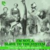 I'm Not a Slave to the System (Drum&Bass Remix) - Single